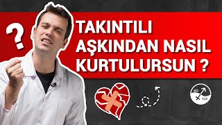 TAKINTILI AŞKTAN KURTULMA TAKTİKLERİ Resimi