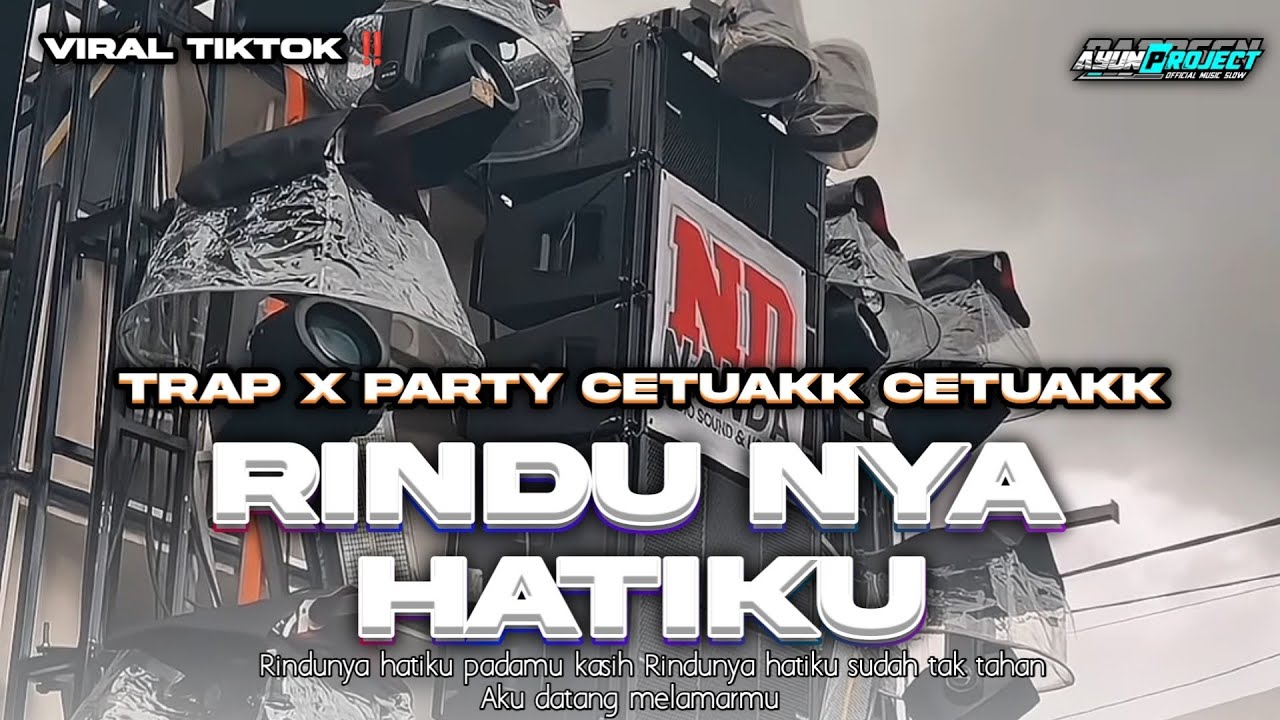 DJ RINDUNYA HATIKU STYLE TRAP PARTY BY AYUN PROJECT