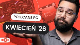Polecane zestawy komputerowe | Kwiecień 2026