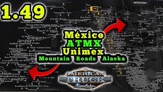 Descarga el Mapa México-Unimex-ATMX-Mountain Roads-Alaska para  American Truck Simulator  1.49