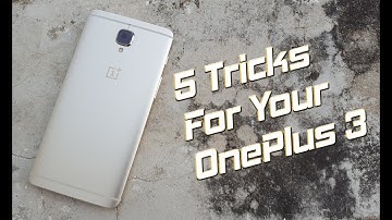 5 Tricks To Make Your OnePlus 3 Better! - New owner should try this