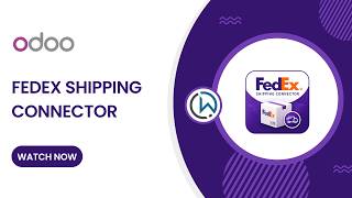 FedEx Shipping Connector | Odoo App