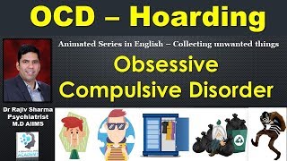 what is Obsessive Compulsive Disorder OCD Hoarding Symptoms cure Dr Rajiv Sharma Psychiatrist