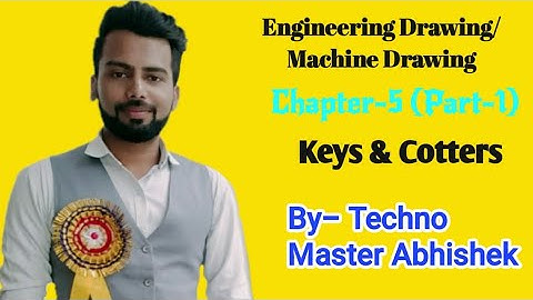 Keys & Cotters (Ch.5, Part-1) # Engineering Drawing-II/Machine Drawing#
