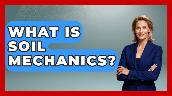 What Is Soil Mechanics? - Civil Engineering Explained