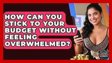 How Can You Stick To Your Budget Without Feeling Overwhelmed? - Latino Finance Experts