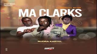Rudra Kartel - Ma Clarks ft. Kingpheezle, Militan