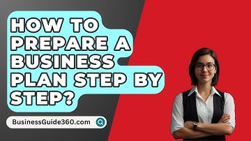 How To Prepare A Business Plan Step By Step? - BusinessGuide360.com