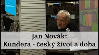 Jan Novák: Kundera - český život a doba - záznam