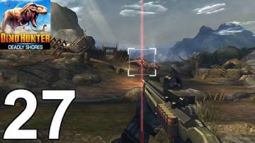 Dino Hunter Deadly Shores-Gameplay Walkthrough Part 27 (Android,iOS)