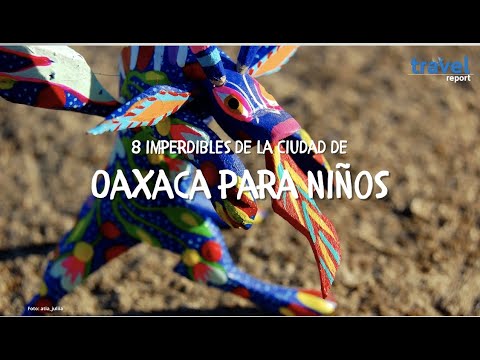 ¿Qué hacer con niños en Oaxaca?