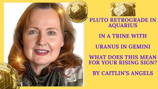 Pluto Retrograde in Aquarius trining Uranus in Gemini! What does this mean for your RISING SIGN?