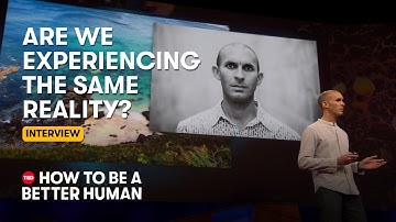 How Your Brain Alters Your Reality (W/ Anil Seth) | How to Be a Better Human | TED