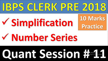 IBPS CLERK PRE 2018 Quant Session#11 : Simplification, Number Series