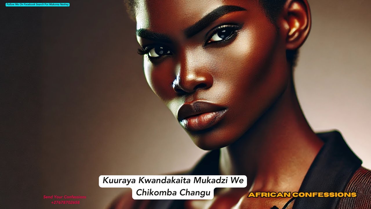 Kuuraya Kwandakaita Mukadzi We Chikomba Changu