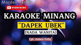 KARAOKE MINANG (NADA WANITA)- DAPEK UBEK - Cpt.Asben/Fetty