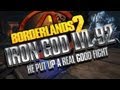 Borderlands 2 - Iron GOD LVL 92 Kill