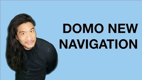 How to use Domo New Navigation