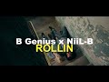 B genius ft niil b  rollin