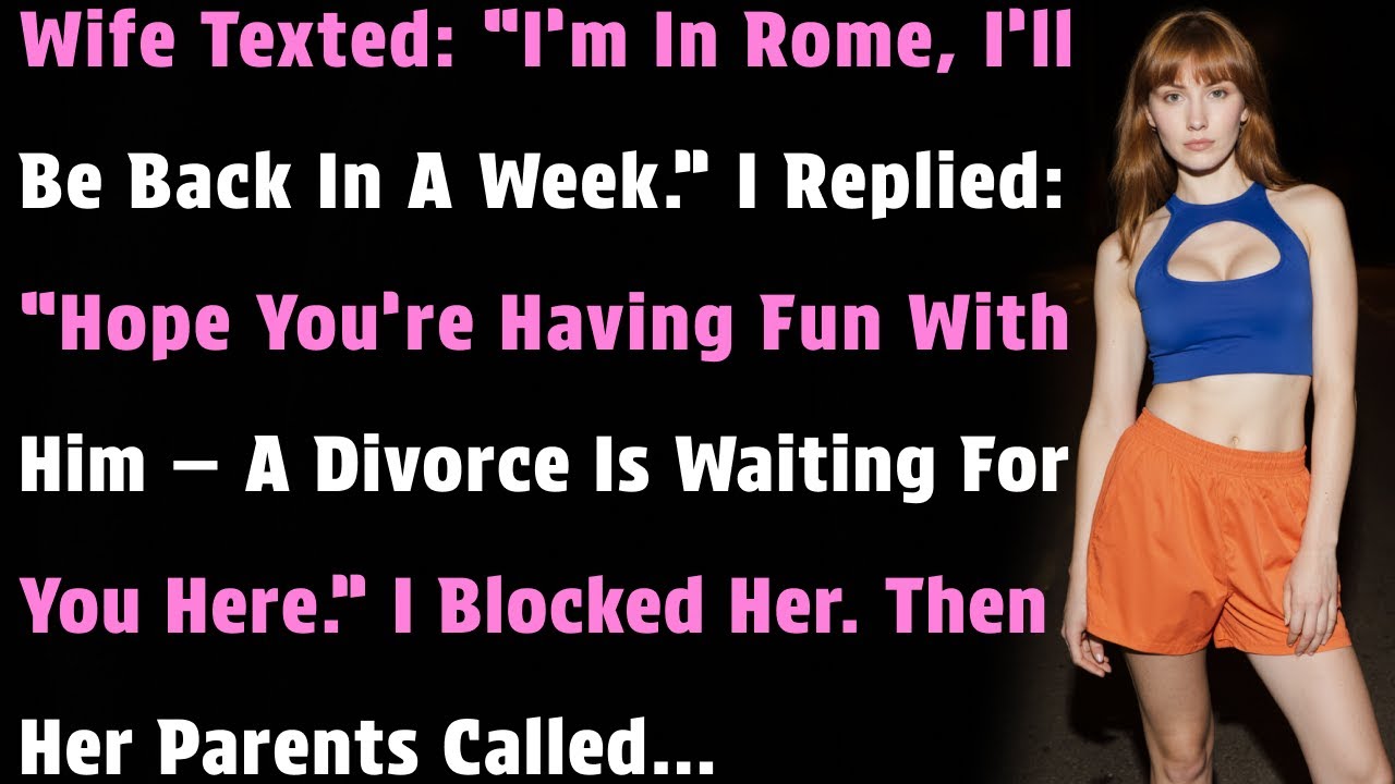 Wife Texted: “I’m In Rome, I’ll Be Back In A Week.” I Replied: “Hope You’re Having Fun With Him..