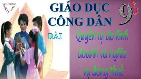 Quyền tự do kinh ... đóng thuế  , giáo dục công dân 9, thuan mai, on thi, suamay66,