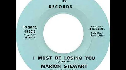 Marion Stewart - I Must Be Losing You