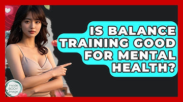 Is Balance Training Good For Mental Health? - Inside Body Image