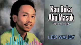 LEO WALDY - KAU BUKA AKU MASUK