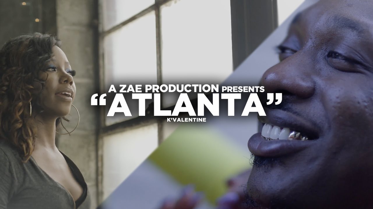 K’Valentine - “Atlanta” (Official Music Video) Shot By @AZaeProduction ...