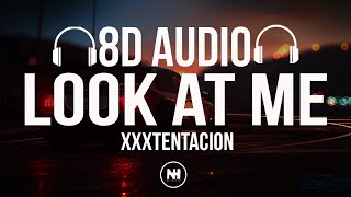 XXXTENTACION - Look At Me (8D AUDIO)🎵 Resimi