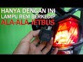 Cara Membuat Lampu Rem Berkedip Ala Jetbus