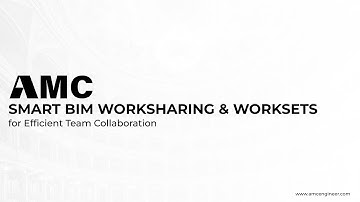 AMC Workshop - Smart BIM Worksharing & Worksets for Efficient Team Collaboration