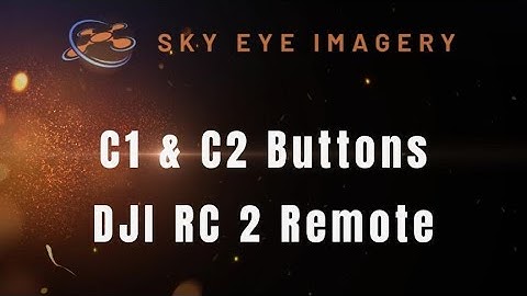 DJI RC 2, C1 and C2 Custom Button Setup. Useful Tutorial To Help You Get More From Your Drone.