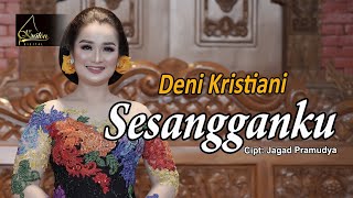 Deni Kristiani - Sesangganku