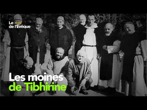 A word from the bishop: the monks of Tibhirine