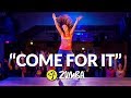 "COME FOR IT" - Machel Montano / Zumba® choreo by Alix