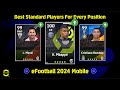 Best standard players for every position after new update  efootball 2024 mobile