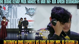 INI NGAPA PADA NANGIS DAH? INTERVIEW ONIC VS EVOS MPL ID SEASON 13