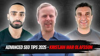 Advanced SEO TIPS 2025 - Kristjan Mar Olafsson