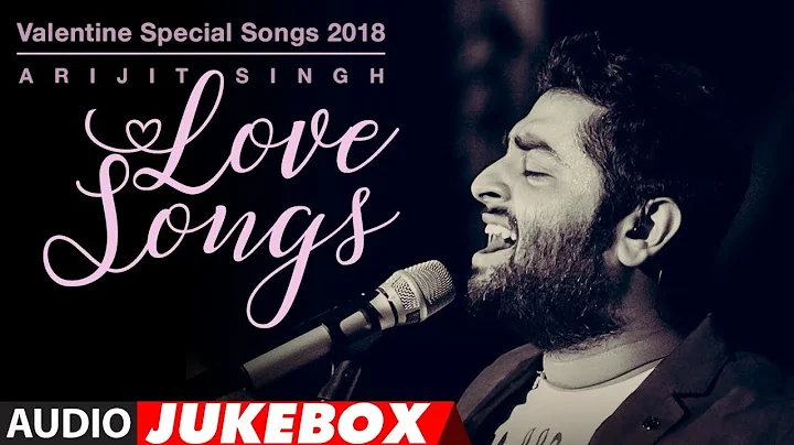Arijit Singh Love Songs | Valentine Special Songs 2018 | "Hindi Songs 2018" | AUDIO JUKEBOX
