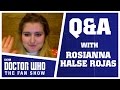 Qa with rosianna halse rojas  doctor who the fan show