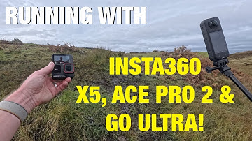 Insta360 X5, Ace Pro 2, Go Ultra - Which is best for running?