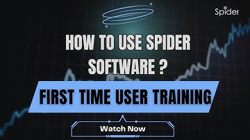 HOW TO USE SPIDER SOFTWARE ? - FIRST TIME USER TRAINING.