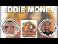 EDDIE MONEY - TWO TICKETS TO PARADISE | REACTION