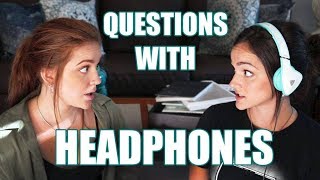 Questions with Headphones!