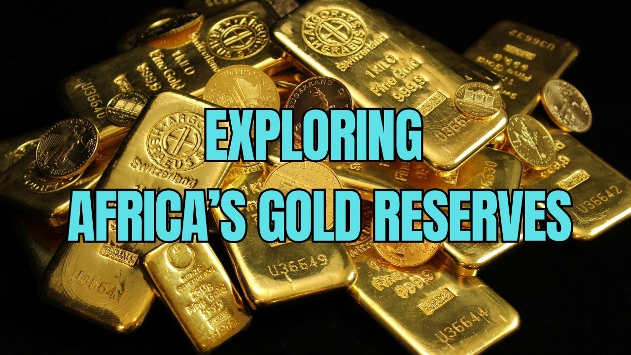 Exploring Africa’s Gold Reserves 