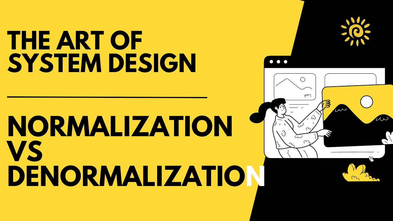 Normalization Vs Denormalization | The Art of System Design - YouTube