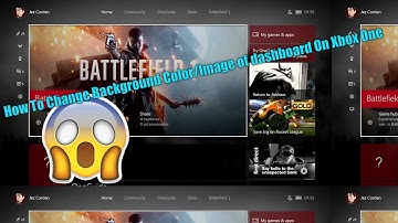 How To Change Background Color/Image Of Dashboard On Xbox One