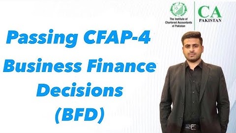 Passing BFD | Business Finance Decisions | BFD | CA Afaq | #CFAP4 #AfaqACA #CA #ICAP