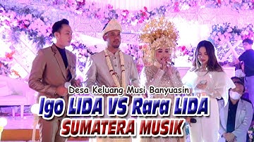 Rara LIDA VS Igo LIDA - Pengantin Wanita Keluang Musi Banyuasin - Sumatera Musik
